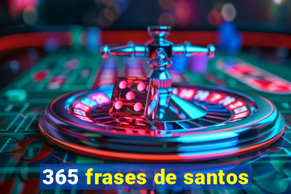 365 frases de santos